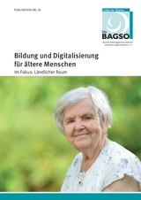Themenheft Bildung und Digitalisierung fuer aeltere Menschen im laendlichen Raum BAGSO Themenheft Bildung und Digitalisierung fuer aeltere Menschen im laendlichen Raum